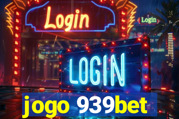 jogo 939bet